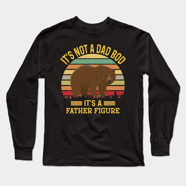 It's Not A Dad Bod It's A Father Figure Funny fathers day Long Sleeve T-Shirt by Peter smith